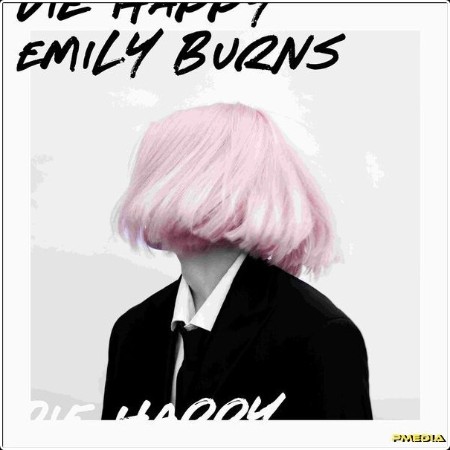 Emily Burns - Die Happy (2024) [16Bit-44 1kHz] FLAC  Df9f569b805a4d32415c863ec6bff3e4