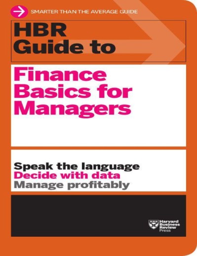 HBR Guide to Finance Basics for Managers - Harvard Business Review A9b1fb27aaaa55854935e8f0becea2e7