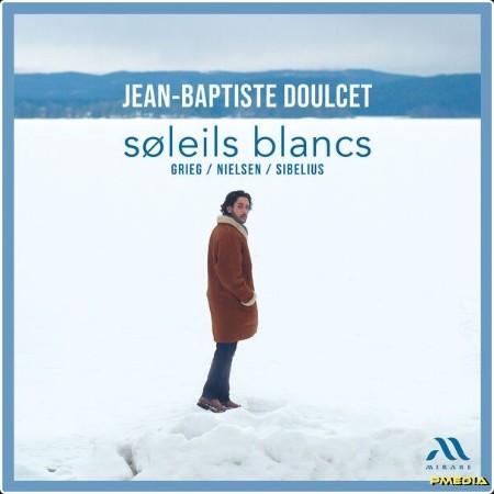 Jean-Baptiste Doulcet - søleils blancs (2024) [24Bit-96kHz] FLAC  C8bfd536644d364d5aedfc909c5217f2