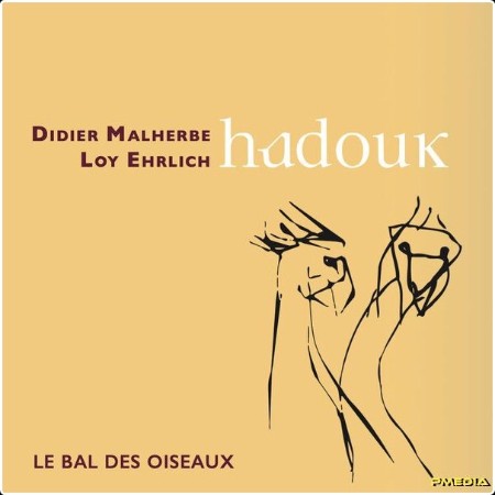 Didier Malherbe - Hadouk (Le Bal des Oiseaux) (2024) [24Bit-44 1kHz] FLAC  83d6efd616f3f1e24533bf04007da1f8