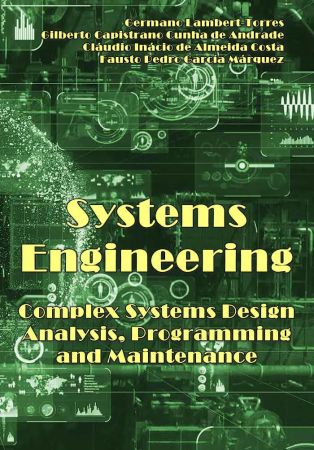 Systems Engineering: Complex Systems Design, Analysis, Programming, and Maintenance