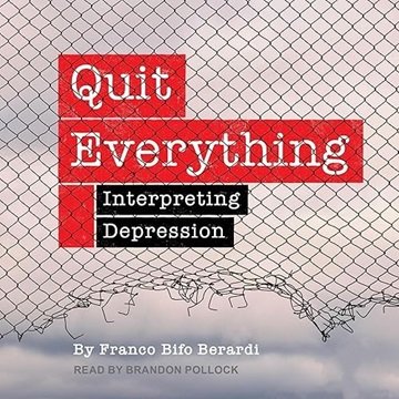 Quit Everything: Interpreting Depression [Audiobook]