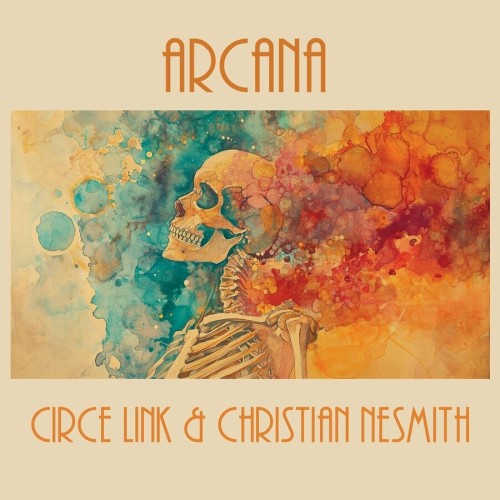 Circe Link & Christian Nesmith - Arcana (2024) (FLAC+MP3)