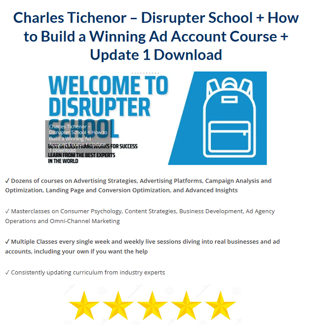 Charles Tichenor – Disrupter School + How to Build a Winning Ad Account Course + Update 1 Download