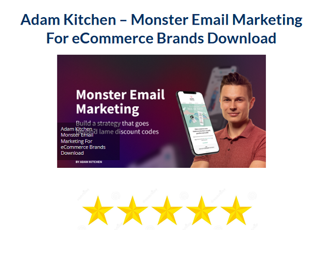 Adam Kitchen – Monster Email Marketing For eCommerce Brands Download 2024