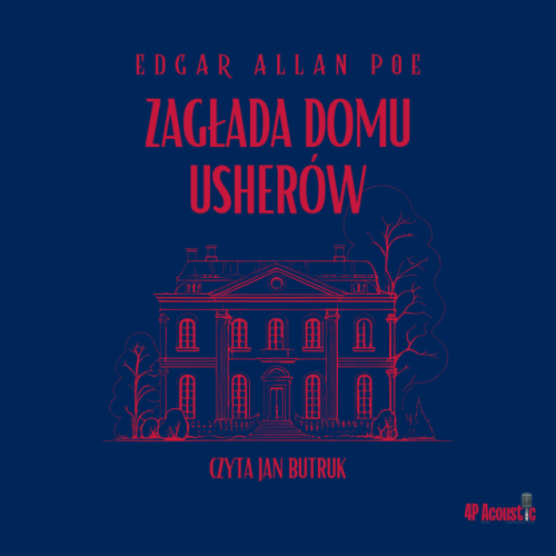 Poe Edgar Allan - Zagłada domu Usherów