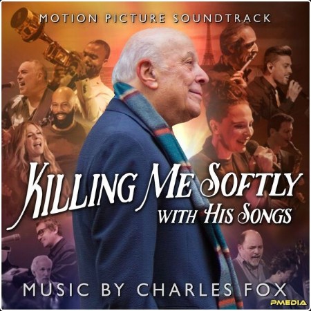 Charles Fox - Killing Me Softly With His Songs (2024) [24Bit-96kHz] FLAC  38bbce4c6d5cfc0f63e2401979eeace0