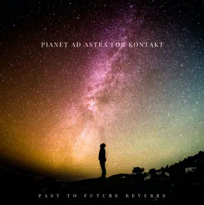 PastToFutureReverbs Pianet Ad Astra for KONTAKT