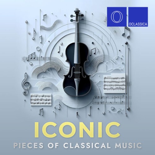 Iconic Pieces of Classical Music (2023) FLAC