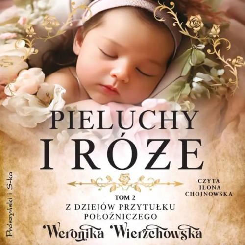 Wierzchowska Weronika - Z dziejów przytułku położniczego Tom 02 Pieluchy i róże