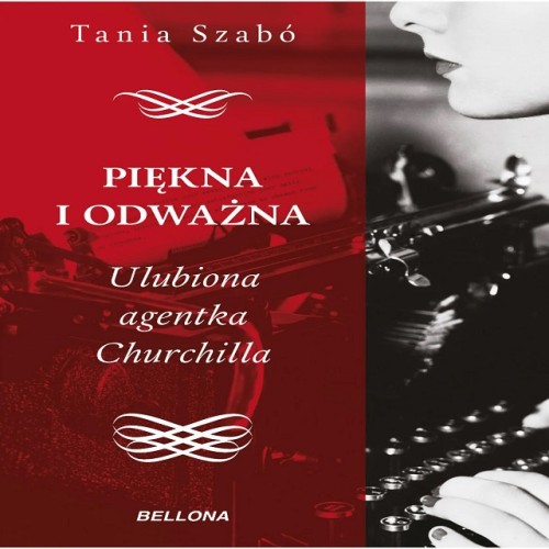 Szabo Tania - Piękna i odważna. Ulubiona agentka Churchilla