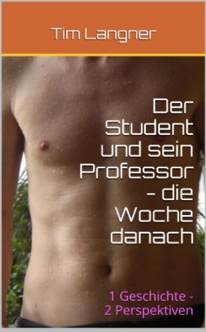 Langner, Tim - Der Student und sein Professor - die Woche danach