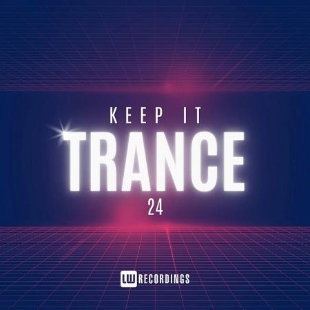 VA | Keep It Trance, Vol. 24 2024 год Скачать Онлайн в Mp3 (Бесплатно)