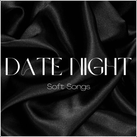 Various Artists - Date Night - Soft Songs (2024) Mp3 320kbps  5c9cdba60681cbd481f5b8cfb3927c40