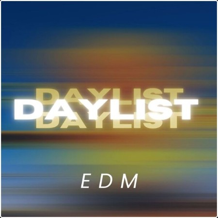 Various Artists - Daylist - EDM (2024) Mp3 320kbps  5f3573e42d9e4c22c37cf9a72b5c6c40