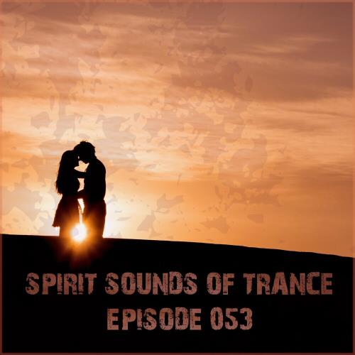 Spirit Sounds of Trance Episode 053 (2024)