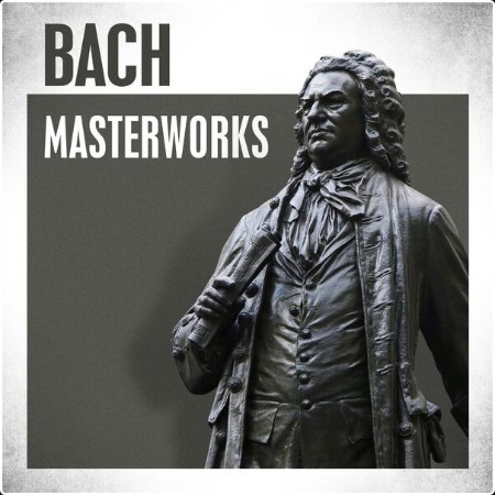 Various Artists - Bach Masterworks (2024) Mp3 320kbps  Eeced7c595688c04825584f5f27fec70