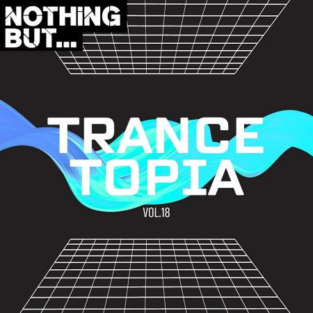 VA | Nothing But... Trancetopia, Vol. 18 2024 год Скачать Онлайн в Mp3 (Бесплатно)