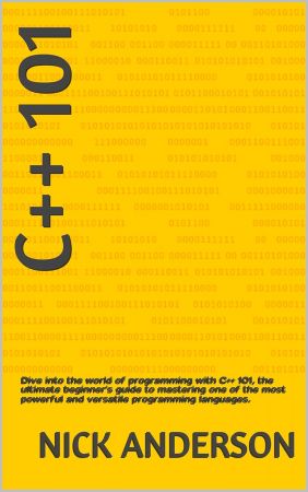 C++ 101 by Nick Anderson