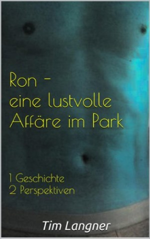 Cover: Langner, Tim - Ron - eine lustvolle Aff&auml;re im Park