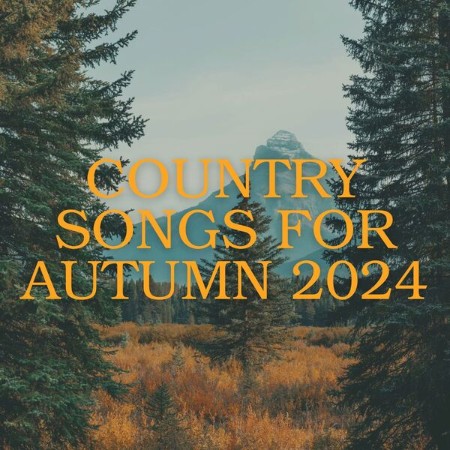 VA - country songs for autumn 2024 2024