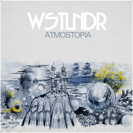 WSTLNDR - 2015 - Atmostopia 324de3535189d2e6824a0bd4d394dbb7