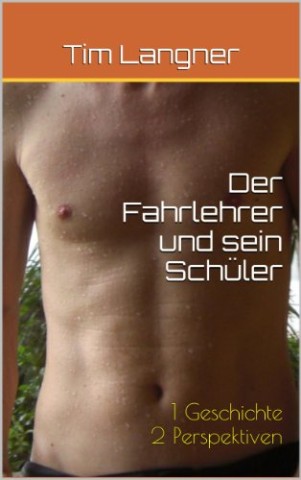 Cover: Langner, Tim - Der Fahrlehrer und sein Sch&uuml;ler