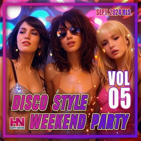 VA | Disco Style Weekend Party Vol. 05 2024 год Скачать Онлайн в Mp3 (Бесплатно)