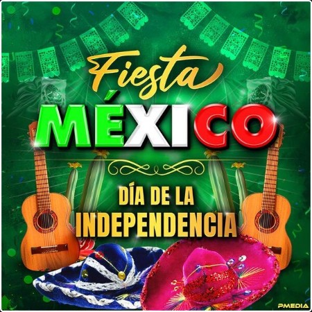 Various Artists - Fiesta México  -Día De La Independencia- (2024) Mp3 320kbps  50fbcdeed3a7b8ce5e1ca96f5d2d0712