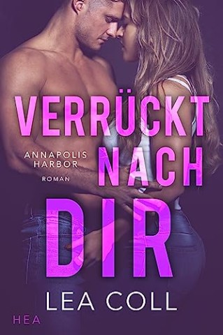 Lea Coll - Annapolis Harbor - Verr&uuml;ckt nach dir: Small-Town-Romance (Love in Chesapeake Bay 4)