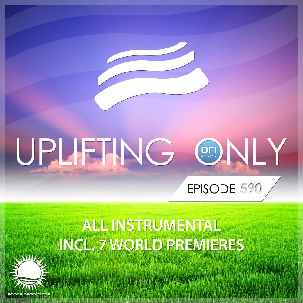 Uplifting Only 590: No-Talking DJ Mix (All Instrum