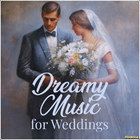 Various Artists - Dreamy Music for Weddings (2024) Mp3 320kbps  D44759f99694b0545c1d4eacfdc6995e