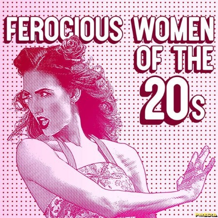 VA - Ferocious Women of the 20s 2024