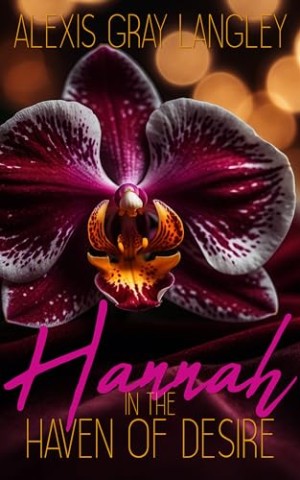 Alexis Gray Langley - Hannah in the Haven of Desire