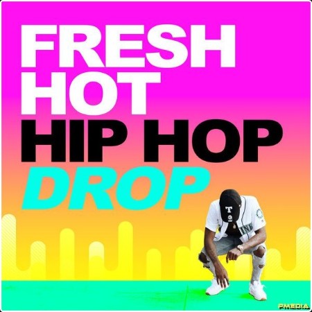 Various Artists - Fresh Hot Hip Hop Drop (2024) Mp3 320kbps  67b85f7158eaf44959b26d9658abc1cc