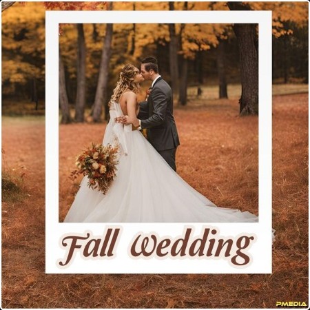 Various Artists - Fall Wedding (2024) Mp3 320kbps  62a2f6ec26a889e6f11ee21a964272e3