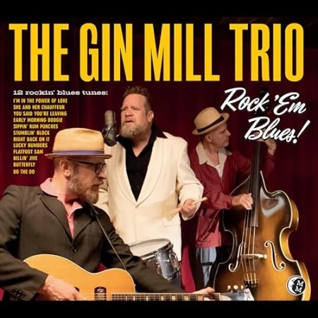 The Gin Mill Trio - ROCK 'EM BLUES! (2024)T22:00:00Z