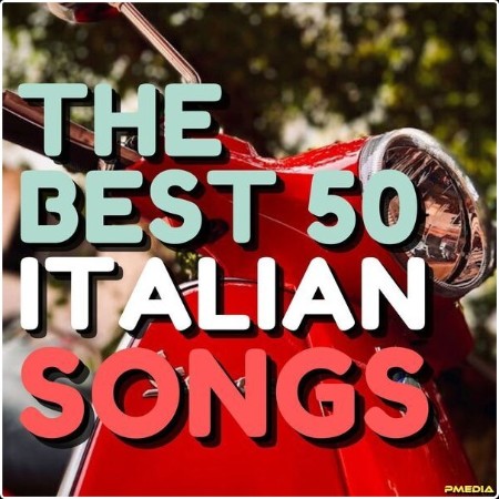 Various Artists - The Best 50 Italian Songs (2024) Mp3 320kbps  A52b1da10bd1cbbfb2faf0b6bbad58f5