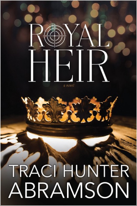 Royal Heir, Royal (04) by Traci Hunter Abramson