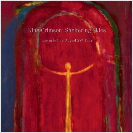 King Crimson - SHELTERING SKIES (Live in Fréjus, August 27th 1982) (2024) [16Bit-44 1kHz] FLAC  8729852bb3537c3145be685fea62d040