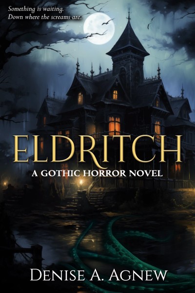 Eldritch: A Gothic Horror Novel - Denise A. Agnew 05c96aa74df01013b121b66e03c3914e