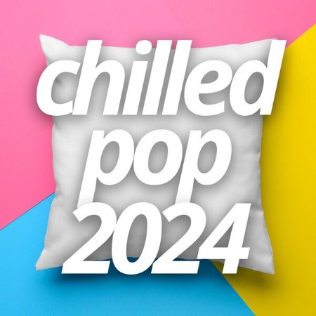 VA - chilled pop 2024 2024