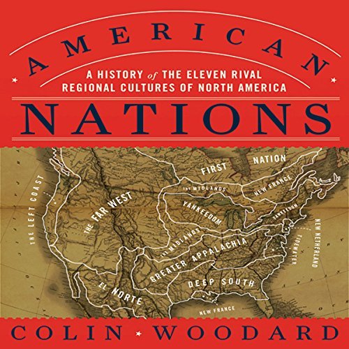 American Nations: A History of the Eleven Rival Regional Cultures of North America [Audiobook]