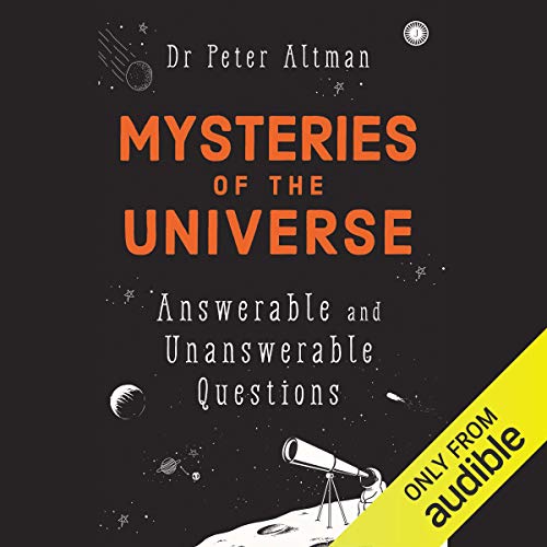 Mysteries of the Universe: Answerable and Unanswerable Questions [Audiobook]