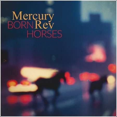 Mercury Rev - Born Horses (2024) [16Bit-44 1kHz] FLAC  Ddbc8a0715bc3284a1fc503c40b8038d