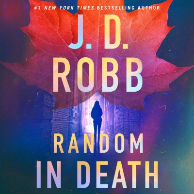 Random in Death: An Eve Dallas Novel (In Death Series #58) - [AUDIOBOOK] 6965a14e58927fc23aa9604f9f266f93