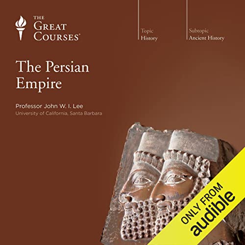 The Persian Empire (The Great Courses) [Audiobook]