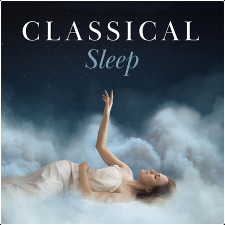 Various Artists - Classical Sleep (2024) Mp3 320kbps  856bf7bdfa5e81d29dbaa7f911655195