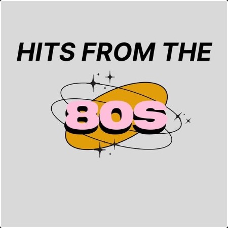 Various Artists - Hits from the 80s (2024) Mp3 320kbps  35431a1b5e411cbbc74d6708a0913698