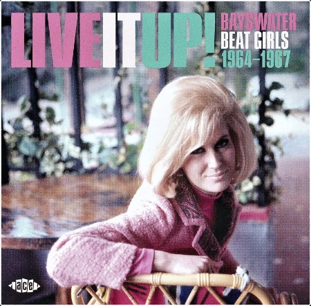 Various - Live It Up! Bayswater Beat Girls 1964-1967 (2019)⭐WAV 8667370e68605770529bcd0f7bb30345